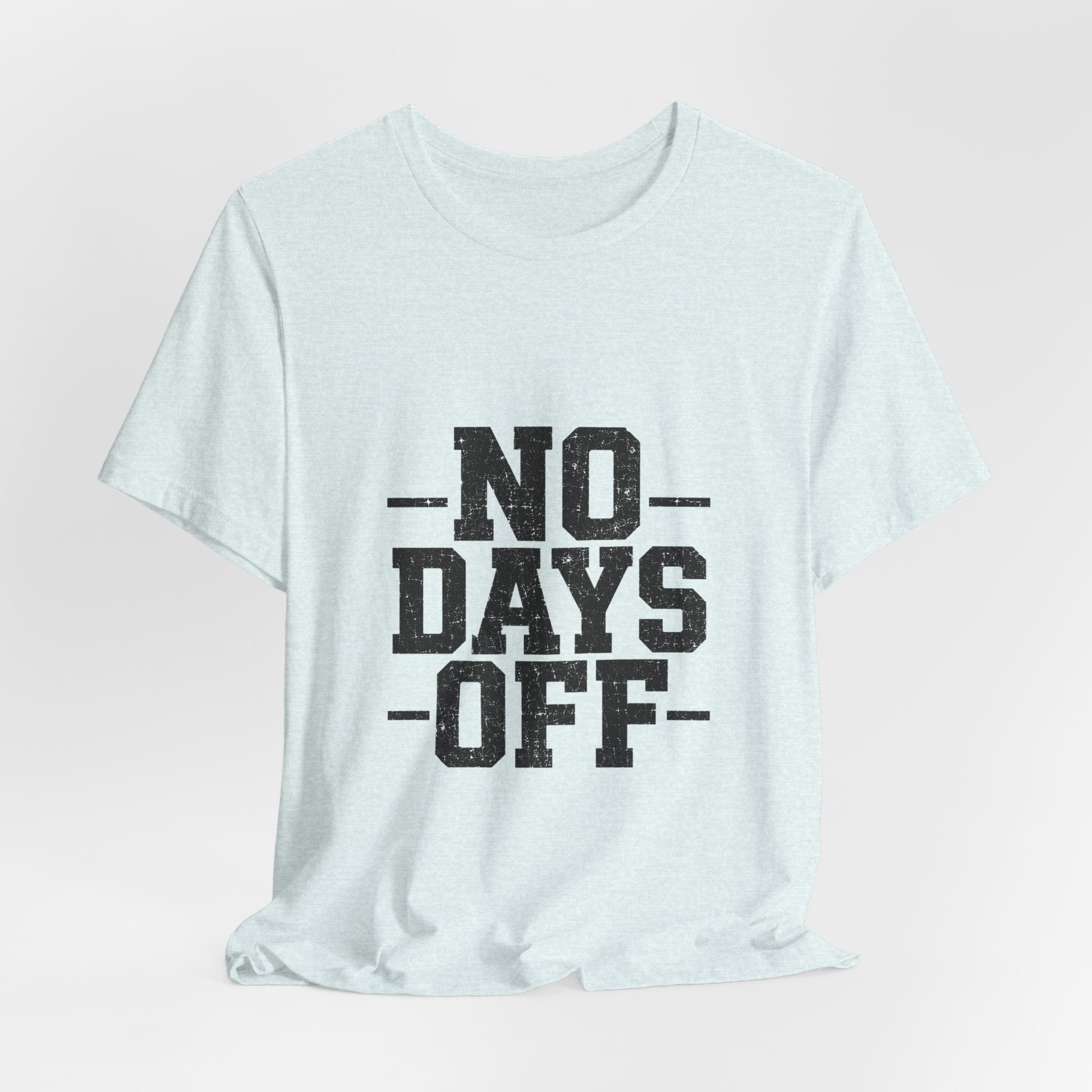 NO DAYS OFF T-Shirt Workout T-Shirt, Fitness Graphic, Motivational Gym Shirt, Fitness Graphic Tee, Bodybuilding Apparel, Unisex Exercise Shirt