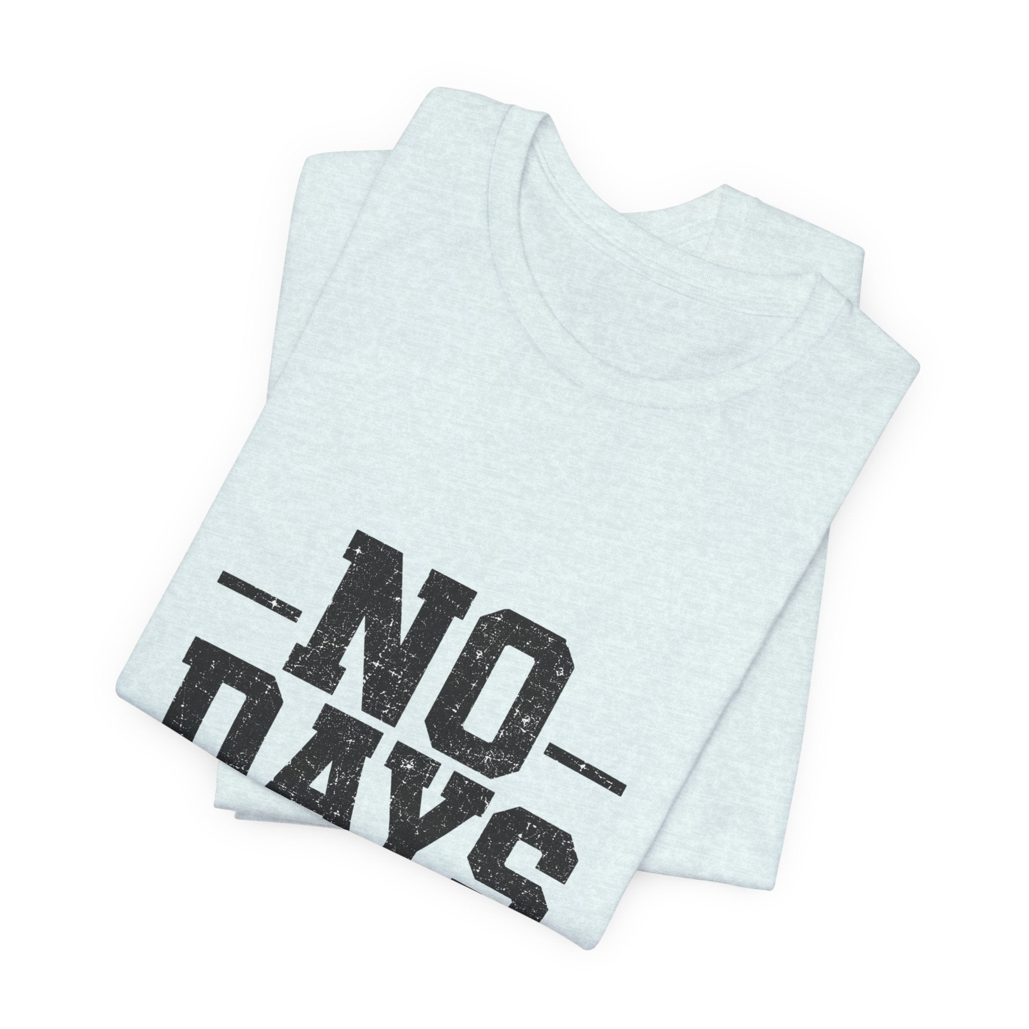 NO DAYS OFF T-Shirt Workout T-Shirt, Fitness Graphic, Motivational Gym Shirt, Fitness Graphic Tee, Bodybuilding Apparel, Unisex Exercise Shirt