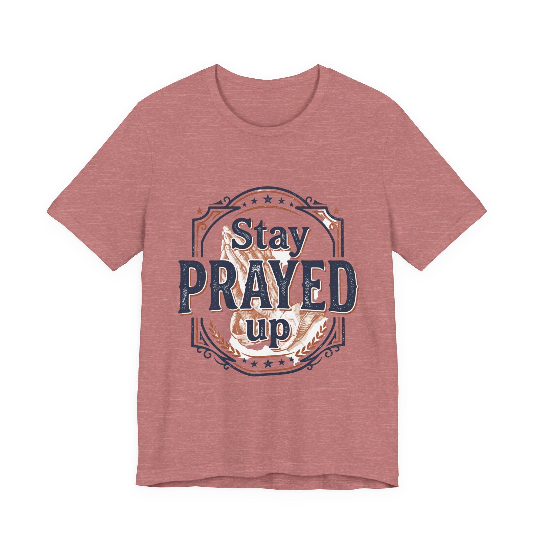 Stay Prayed Up Tee | Faith Inspirational Christian Shirt