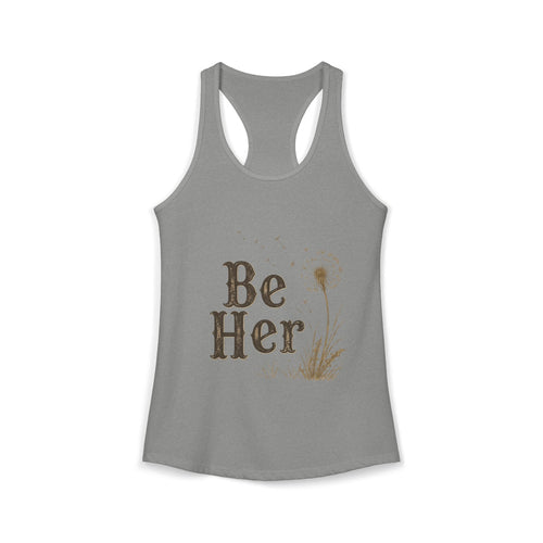 Be Her Women's Racerback Tank, Inspirational Country Tank Top, Western Graphic Shirt, Women's Gift, Country Music Lovers