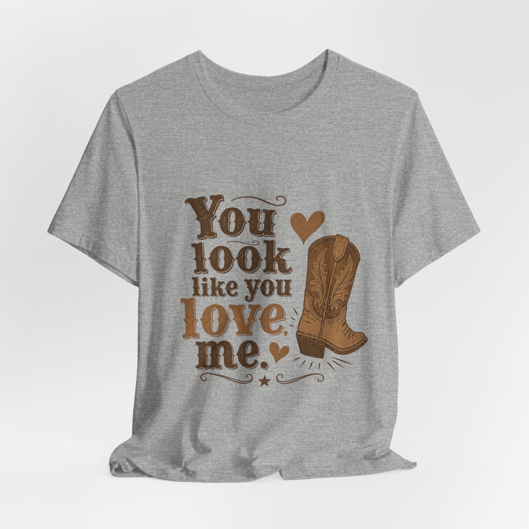 You Look Like You Love Me T-Shirt, Cowboy Western Tee, Country Music Inspired Shirt, Country Music Lovers Gift, Women's Gift Idea