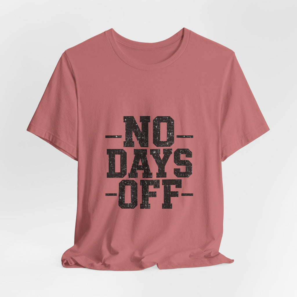 NO DAYS OFF T-Shirt Workout T-Shirt, Fitness Graphic, Motivational Gym Shirt, Fitness Graphic Tee, Bodybuilding Apparel, Unisex Exercise Shirt