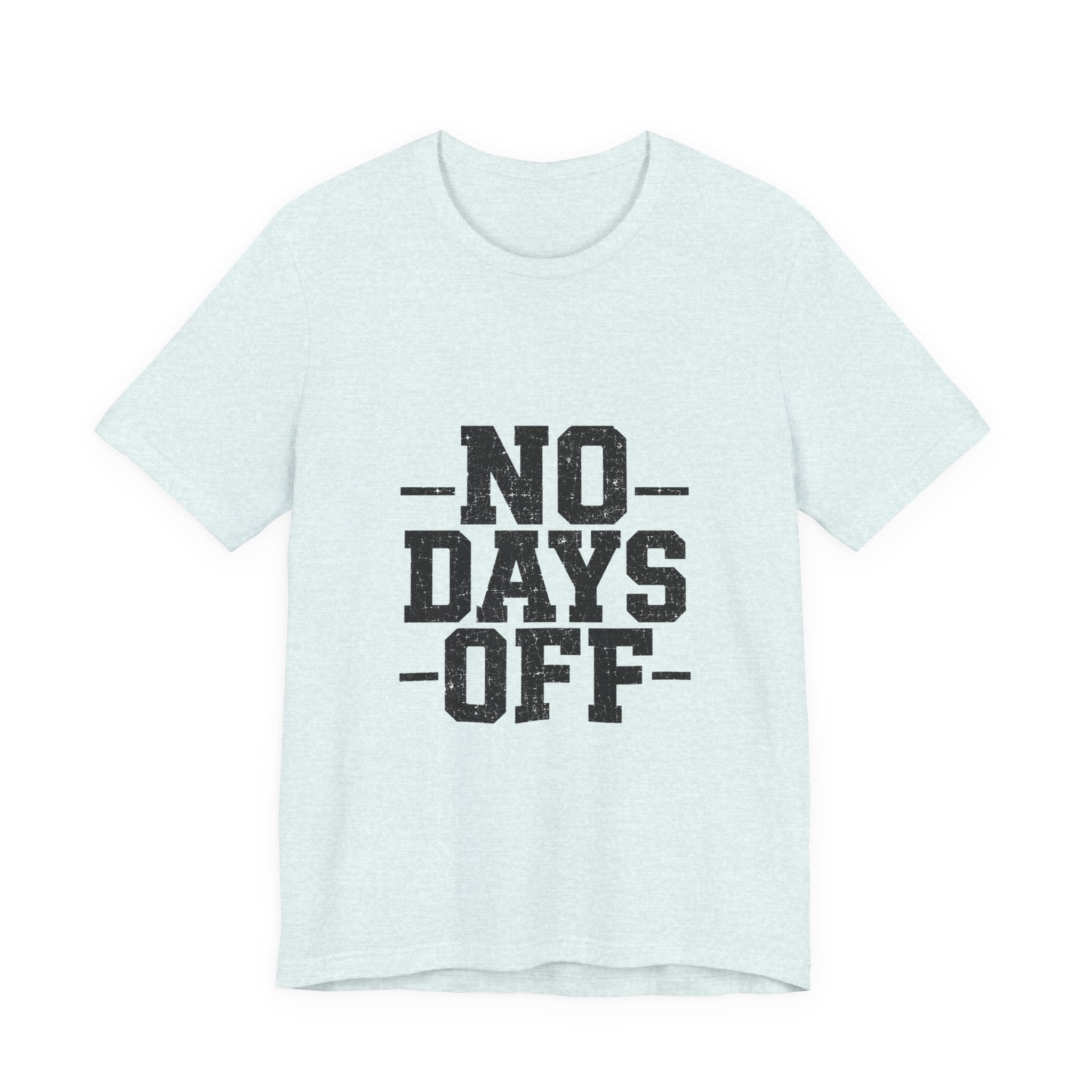 NO DAYS OFF T-Shirt Workout T-Shirt, Fitness Graphic, Motivational Gym Shirt, Fitness Graphic Tee, Bodybuilding Apparel, Unisex Exercise Shirt