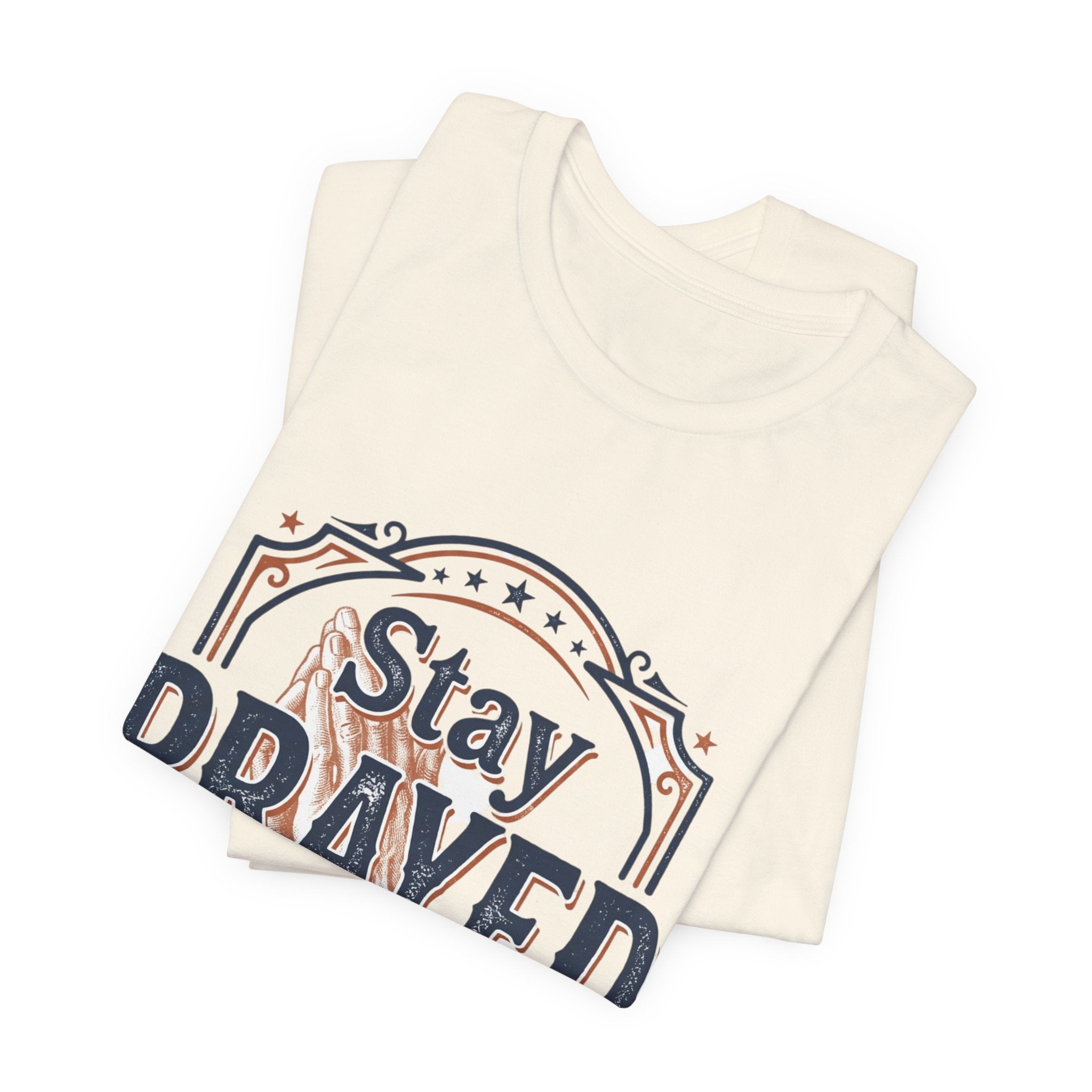 Stay Prayed Up Tee | Faith Inspirational Christian Shirt