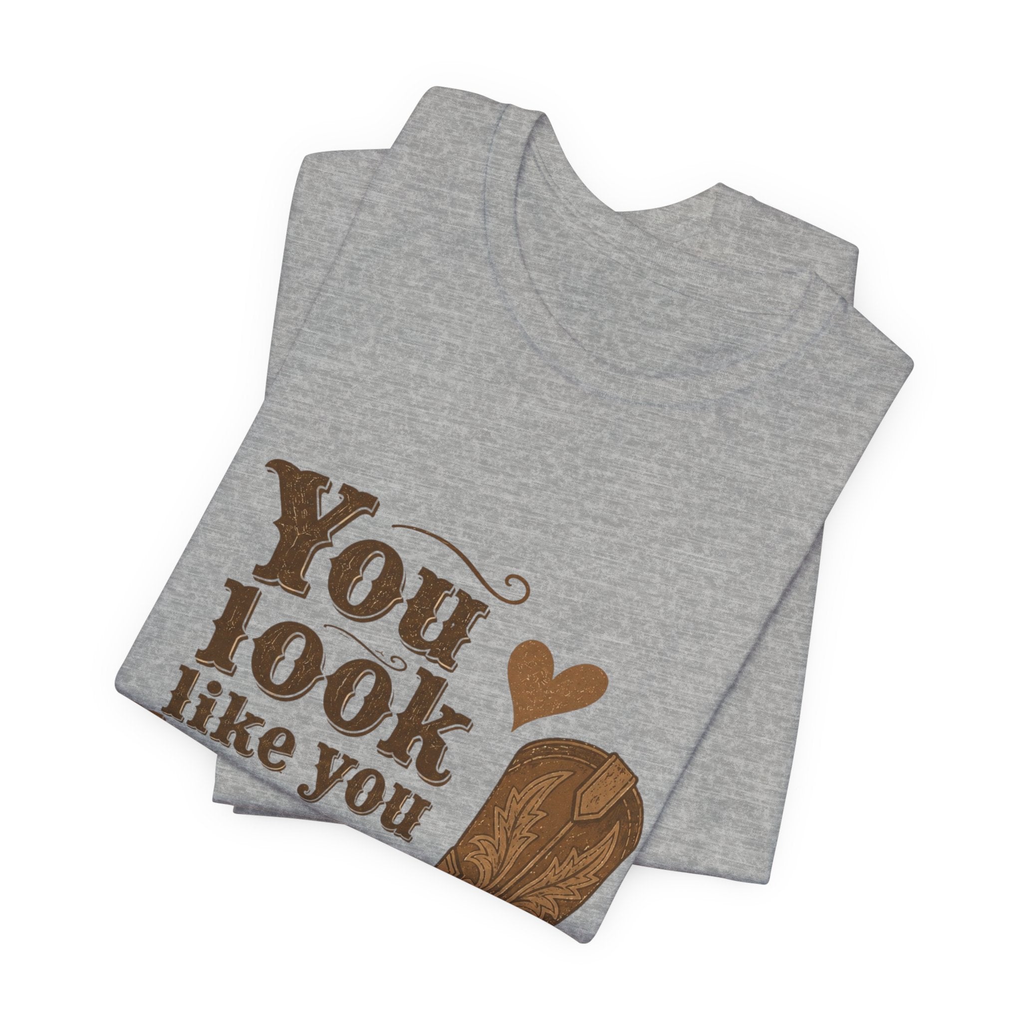 You Look Like You Love Me T-Shirt, Cowboy Western Tee, Country Music Inspired Shirt, Country Music Lovers Gift, Women's Gift Idea
