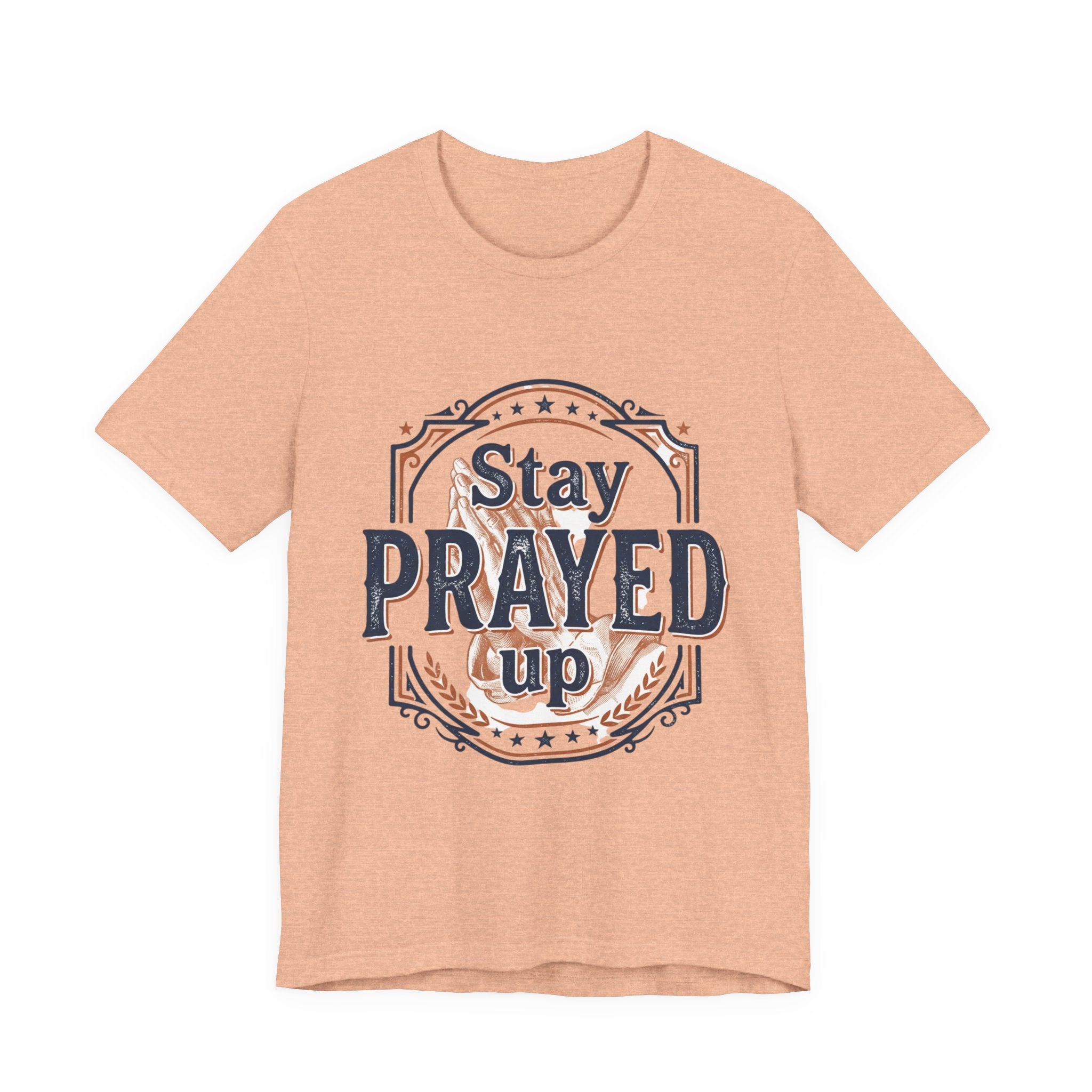 Stay Prayed Up Tee | Faith Inspirational Christian Shirt