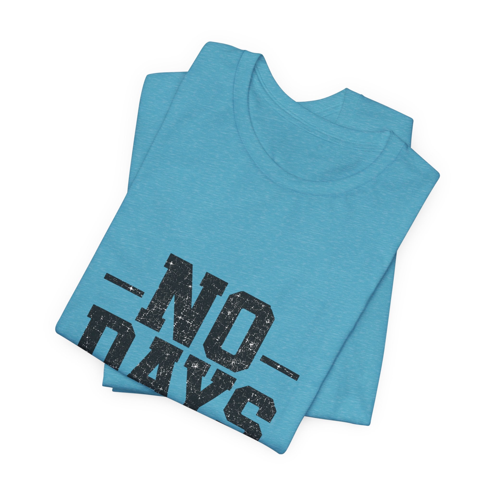 NO DAYS OFF T-Shirt Workout T-Shirt, Fitness Graphic, Motivational Gym Shirt, Fitness Graphic Tee, Bodybuilding Apparel, Unisex Exercise Shirt