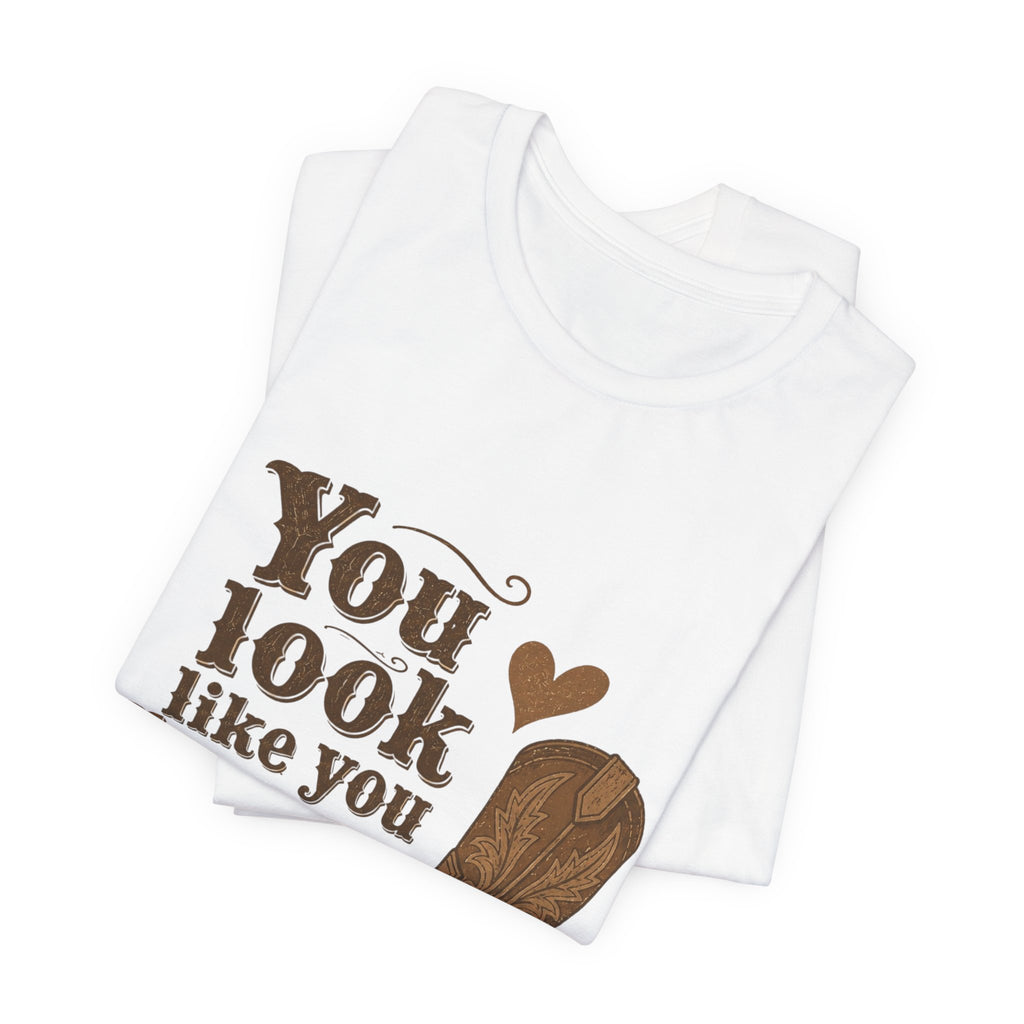 You Look Like You Love Me T-Shirt, Cowboy Western Tee, Country Music Inspired Shirt, Country Music Lovers Gift, Women's Gift Idea