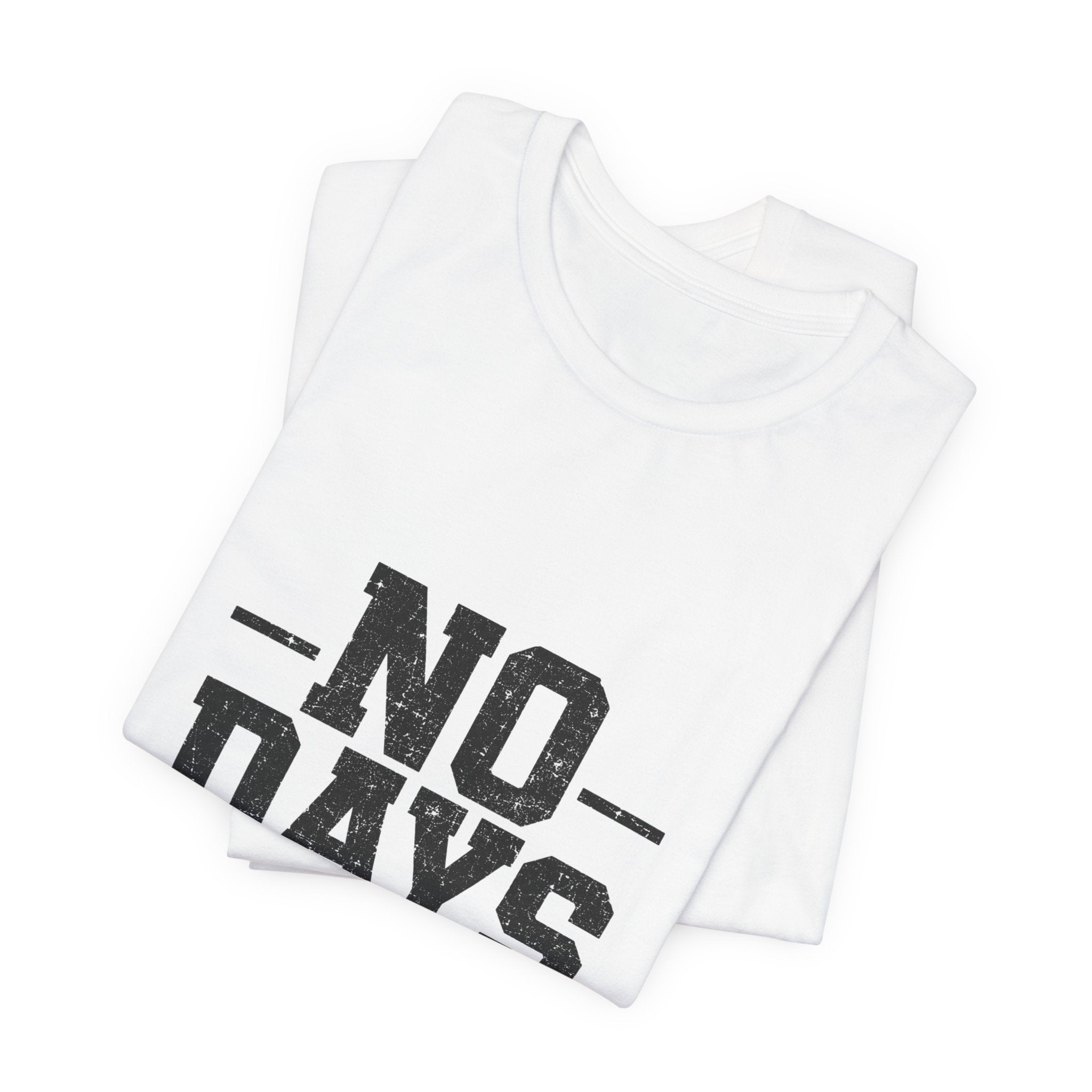 NO DAYS OFF T-Shirt Workout T-Shirt, Fitness Graphic, Motivational Gym Shirt, Fitness Graphic Tee, Bodybuilding Apparel, Unisex Exercise Shirt