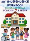 My Independence Workbook: Essential Life Skills for Kids & Teens (Special Education)