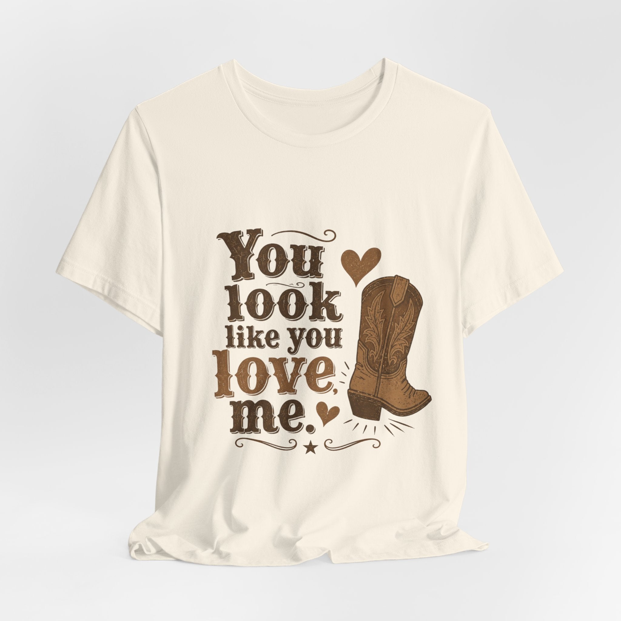 You Look Like You Love Me T-Shirt, Cowboy Western Tee, Country Music Inspired Shirt, Country Music Lovers Gift, Women's Gift Idea