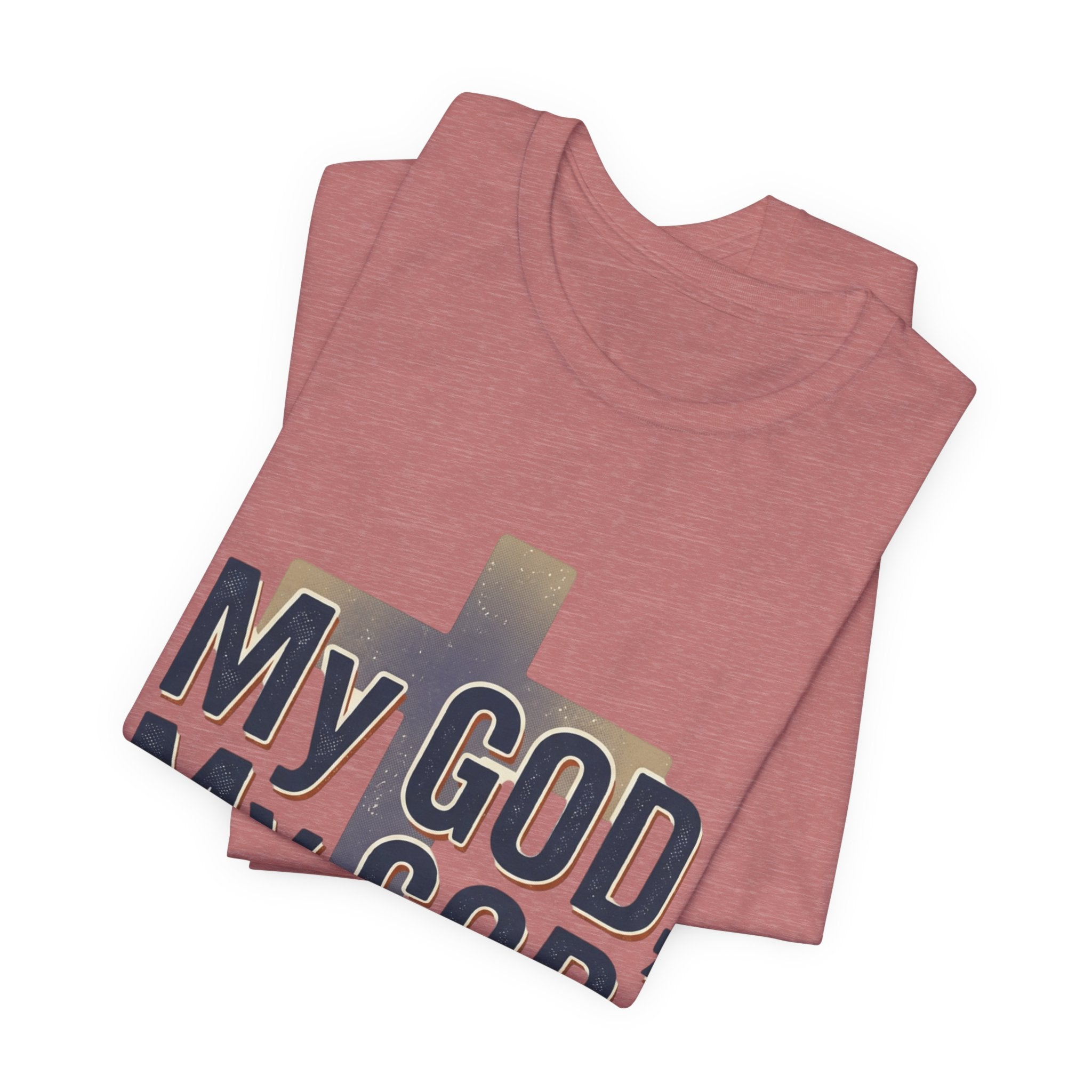 My God, My God I Need You T-Shirt | Christian Cross Faith Tee