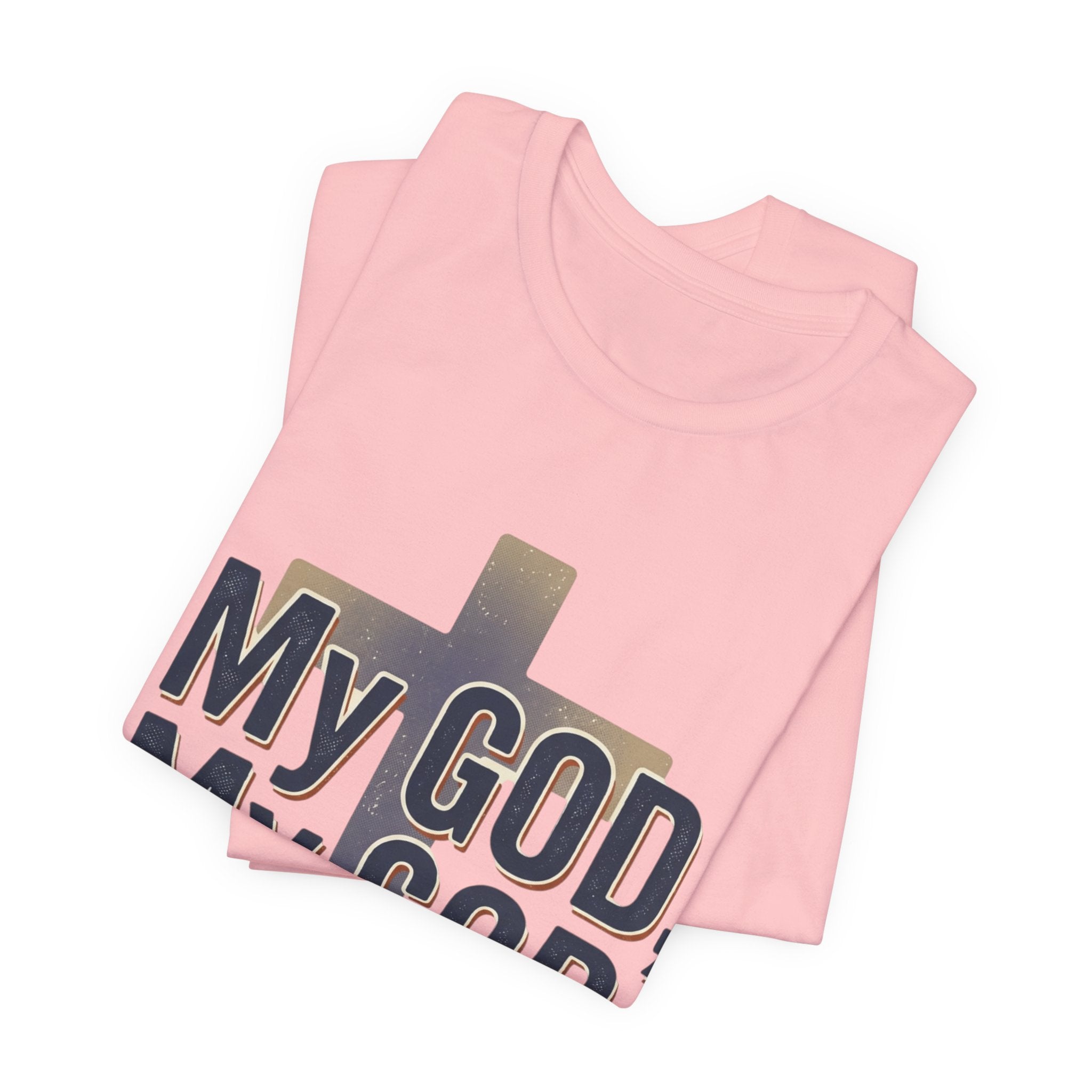 My God, My God I Need You T-Shirt | Christian Cross Faith Tee