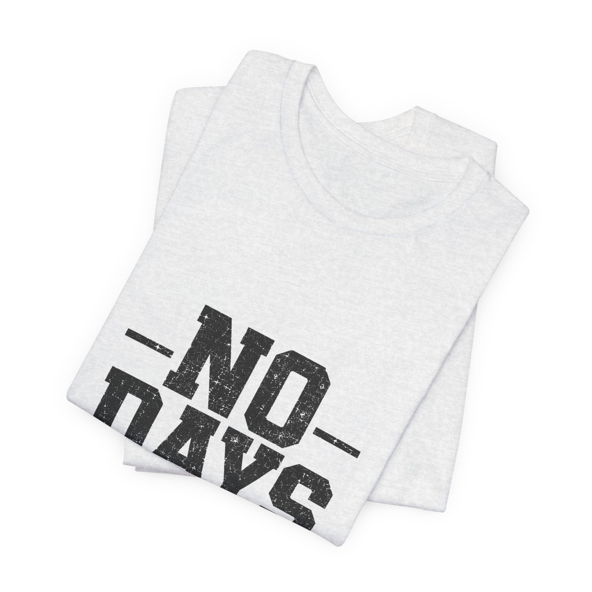NO DAYS OFF T-Shirt Workout T-Shirt, Fitness Graphic, Motivational Gym Shirt, Fitness Graphic Tee, Bodybuilding Apparel, Unisex Exercise Shirt