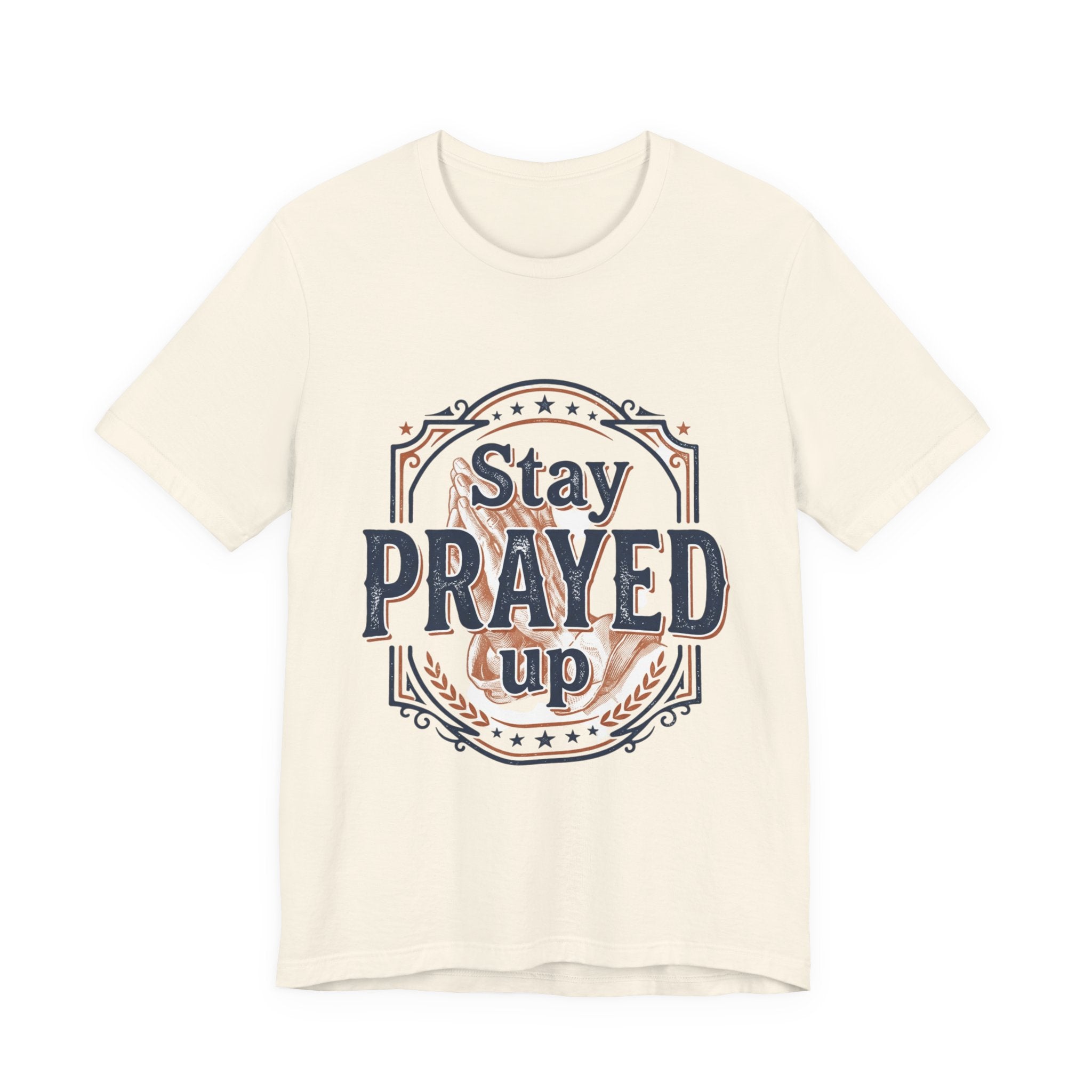 Stay Prayed Up Tee | Faith Inspirational Christian Shirt