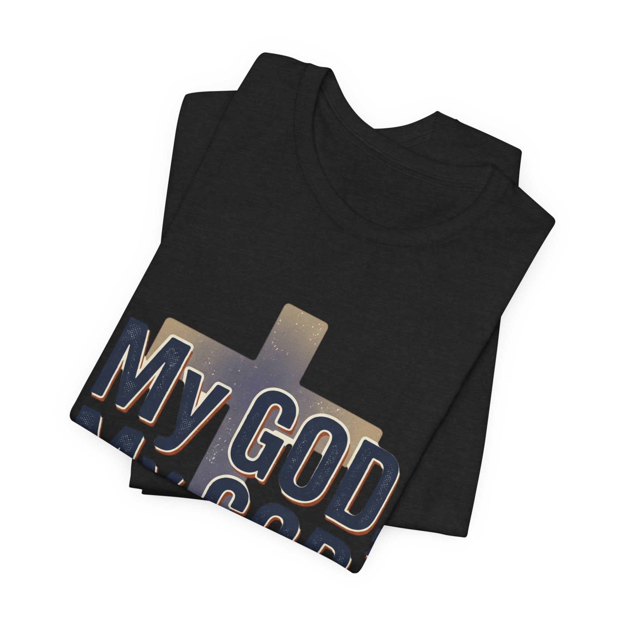 My God, My God I Need You T-Shirt | Christian Cross Faith Tee