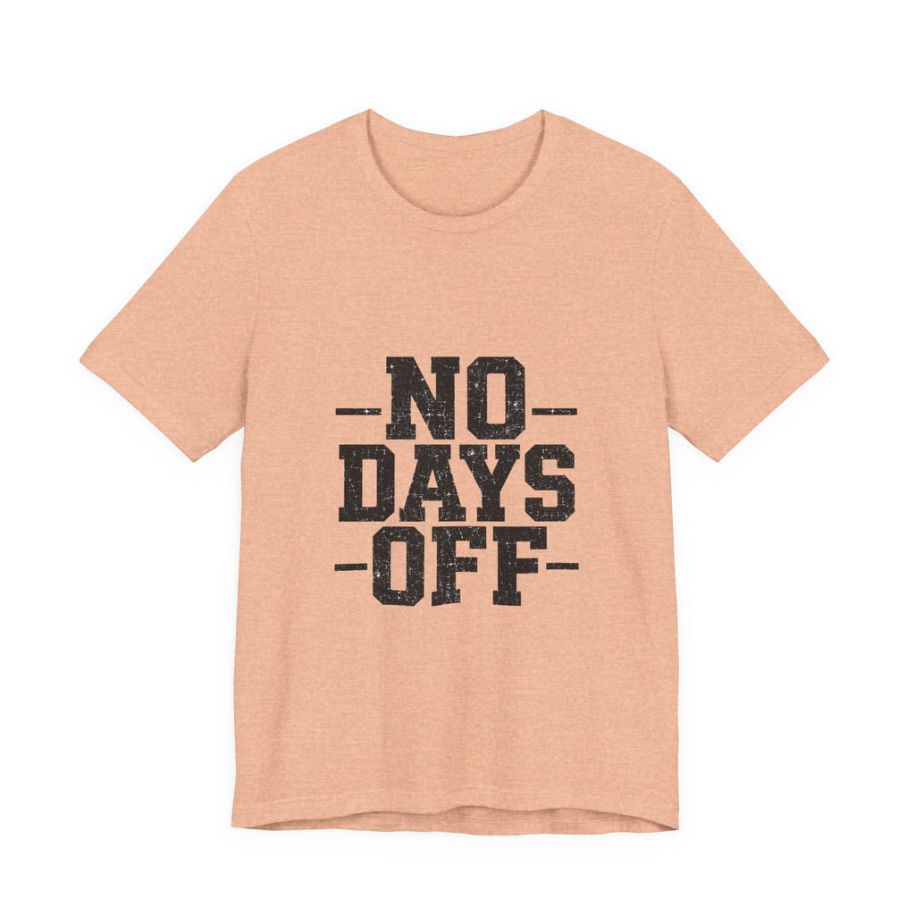 NO DAYS OFF T-Shirt Workout T-Shirt, Fitness Graphic, Motivational Gym Shirt, Fitness Graphic Tee, Bodybuilding Apparel, Unisex Exercise Shirt