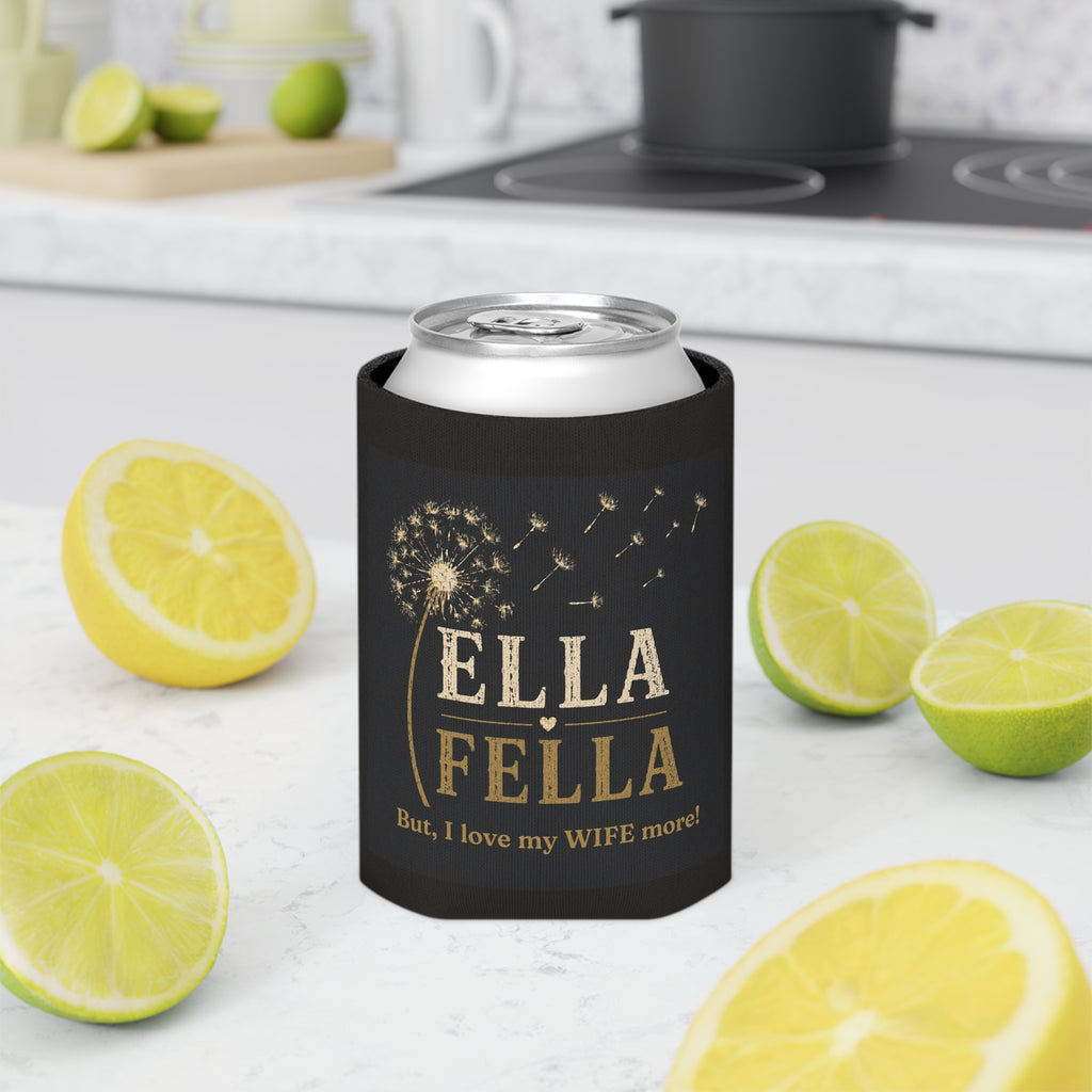 Ella Fella can cooler, I Love my Wife More Gift, Funny Husband Gift, Anniversary Gift