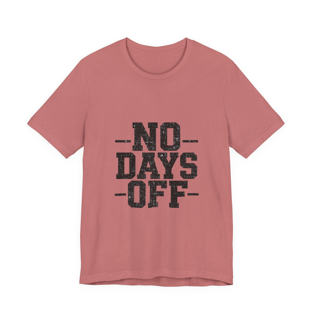 NO DAYS OFF T-Shirt Workout T-Shirt, Fitness Graphic, Motivational Gym Shirt, Fitness Graphic Tee, Bodybuilding Apparel, Unisex Exercise Shirt