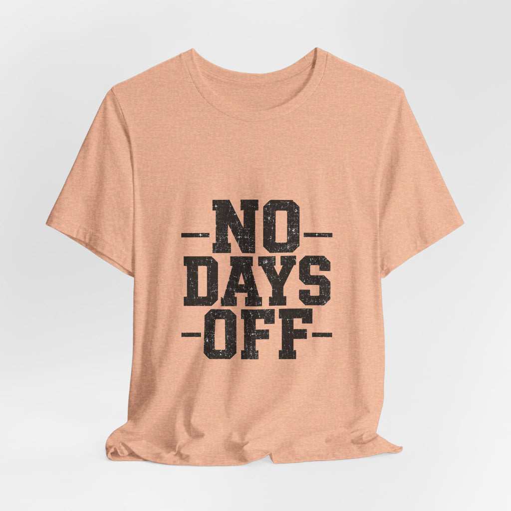 NO DAYS OFF T-Shirt Workout T-Shirt, Fitness Graphic, Motivational Gym Shirt, Fitness Graphic Tee, Bodybuilding Apparel, Unisex Exercise Shirt
