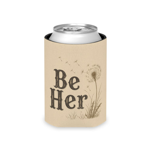 Be Her Can Cooler, Dandelion Illustration, Foam Koozie, Inspirational Drink Sleeve, Country Music Inspired, Gift for Her