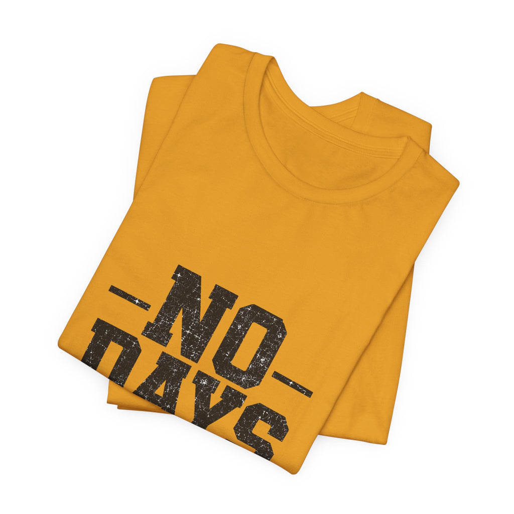 NO DAYS OFF T-Shirt Workout T-Shirt, Fitness Graphic, Motivational Gym Shirt, Fitness Graphic Tee, Bodybuilding Apparel, Unisex Exercise Shirt