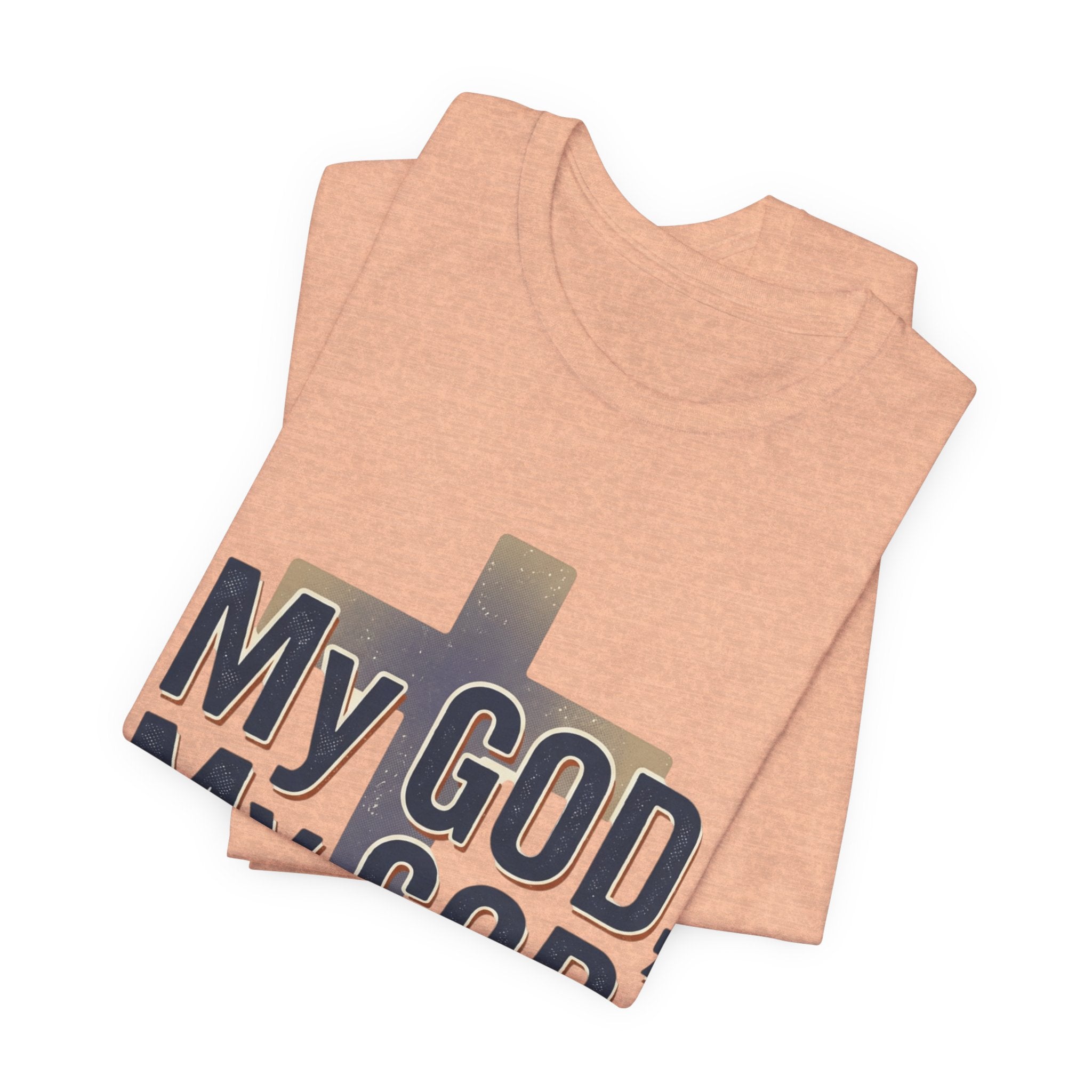 My God, My God I Need You T-Shirt | Christian Cross Faith Tee