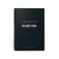 SOURCES trust me. Notebook | Spiral Ruled Notebook