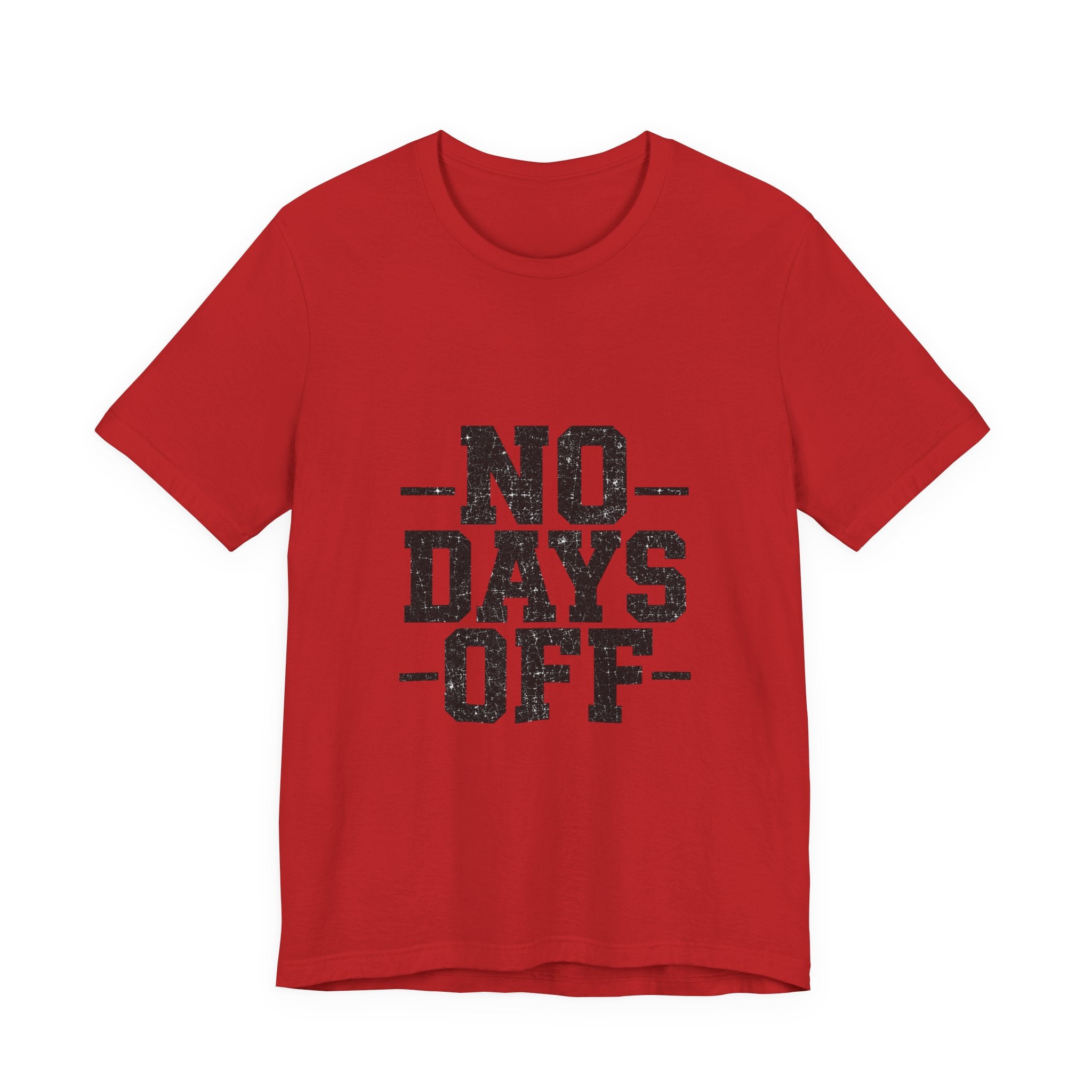 NO DAYS OFF T-Shirt Workout T-Shirt, Fitness Graphic, Motivational Gym Shirt, Fitness Graphic Tee, Bodybuilding Apparel, Unisex Exercise Shirt