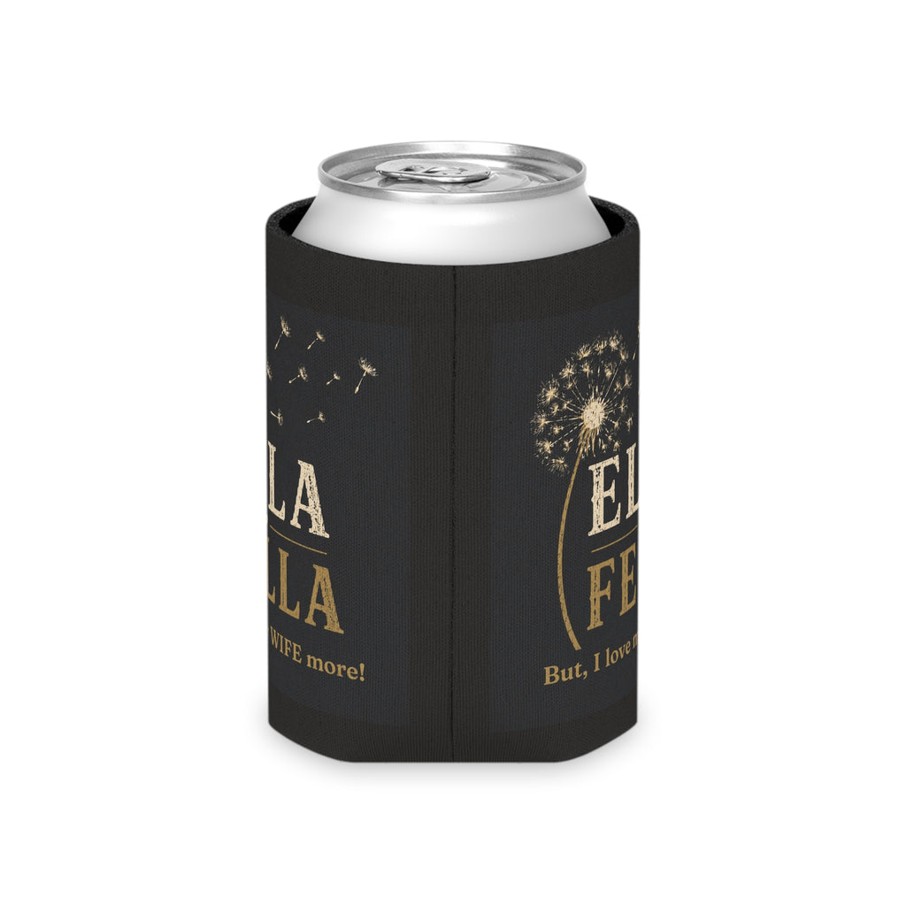 Ella Fella can cooler, I Love my Wife More Gift, Funny Husband Gift, Anniversary Gift
