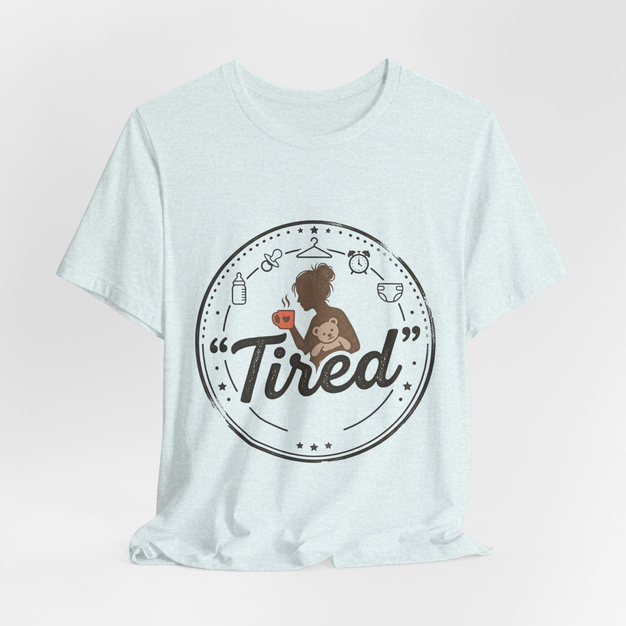 Tired Mom Graphic Tee | Mama Life, Coffee, Baby Bottle