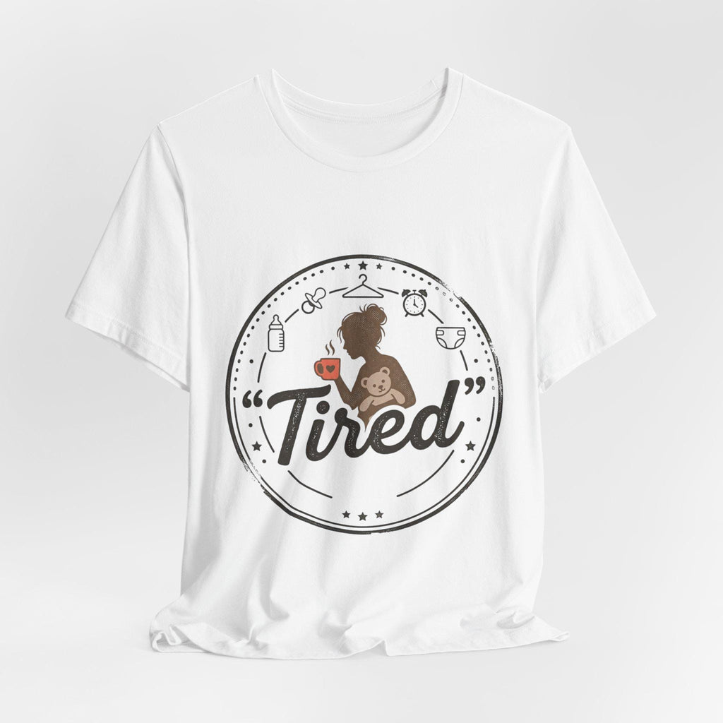 Tired Mom Graphic Tee | Mama Life, Coffee, Baby Bottle