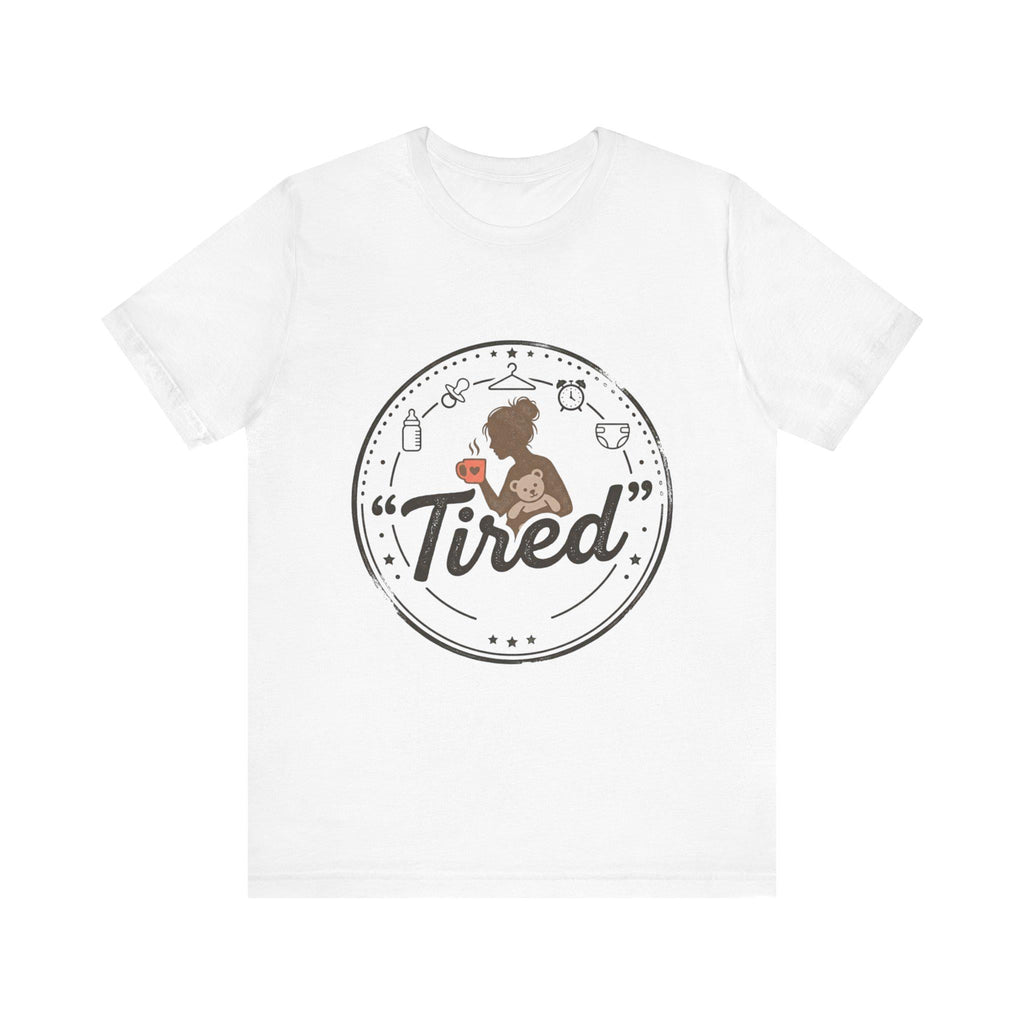 Tired Mom Graphic Tee | Mama Life, Coffee, Baby Bottle