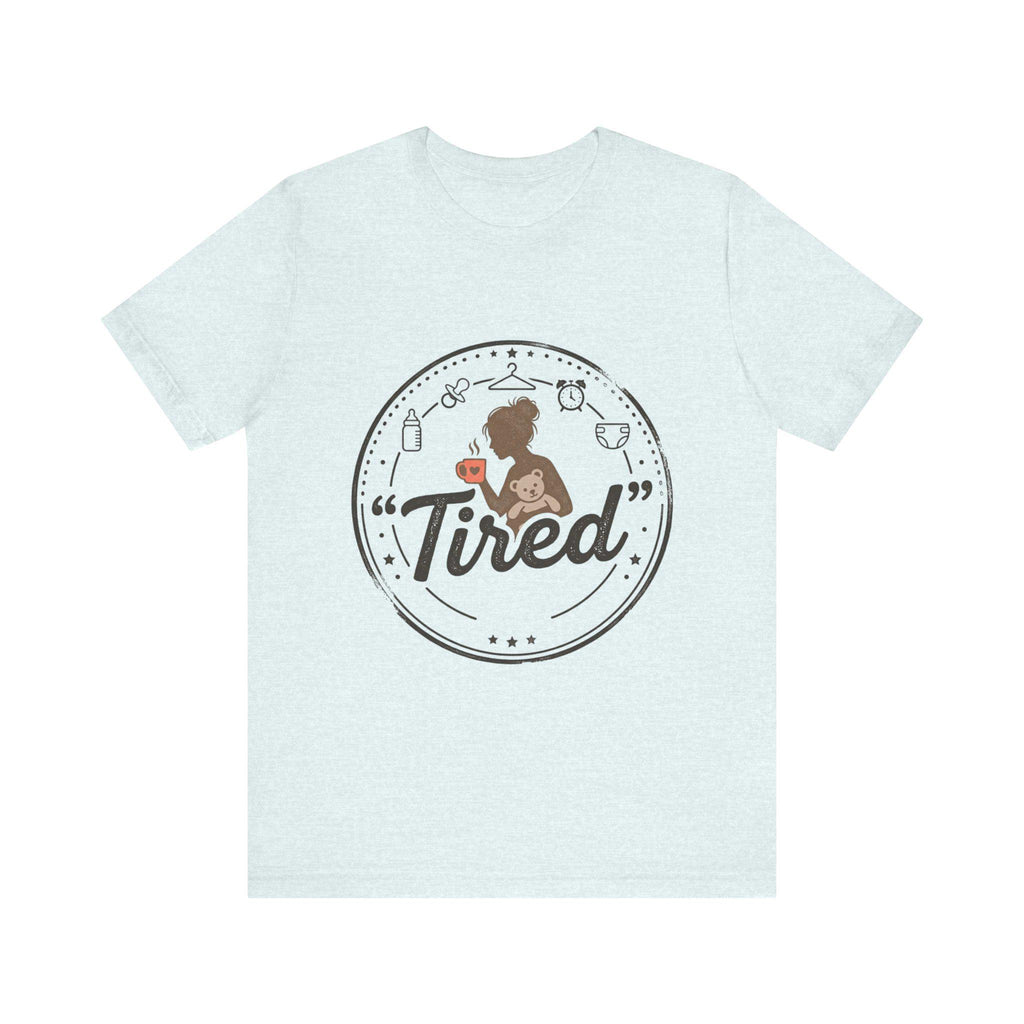 Tired Mom Graphic Tee | Mama Life, Coffee, Baby Bottle