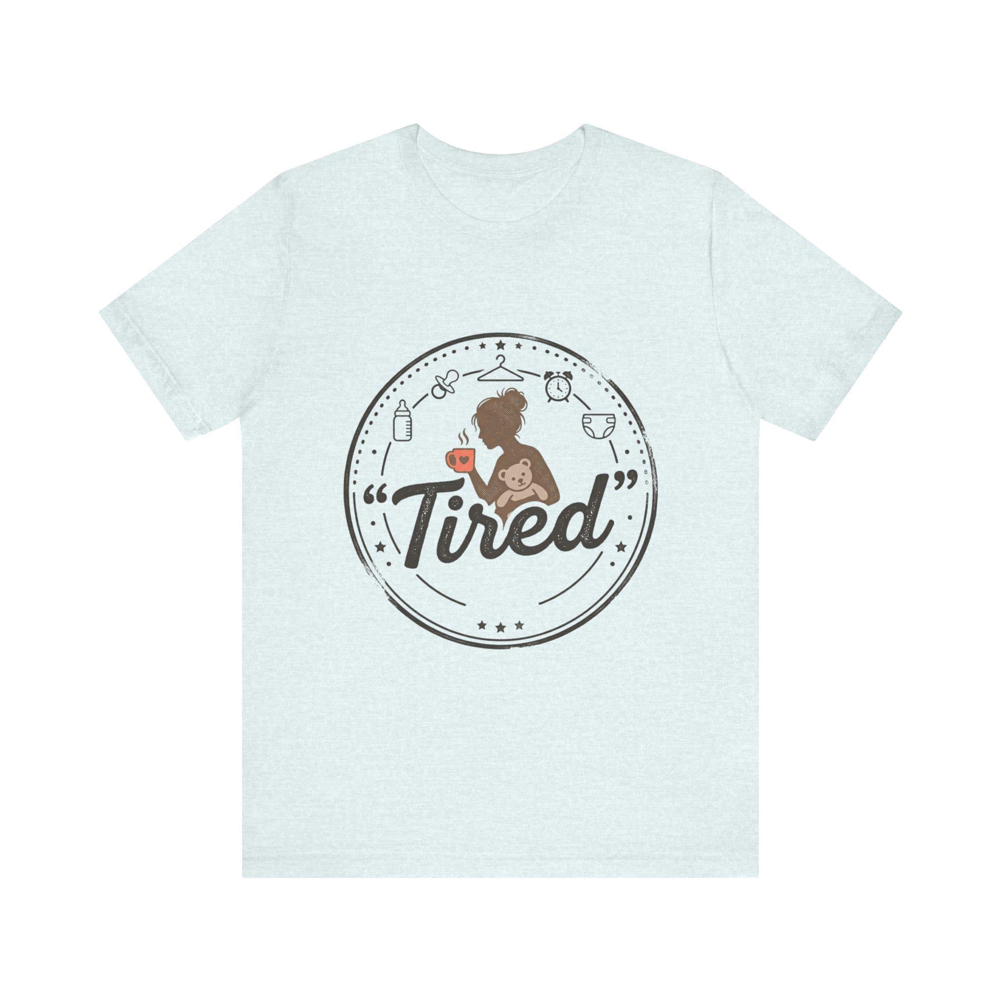 Tired Mom Graphic Tee | Mama Life, Coffee, Baby Bottle