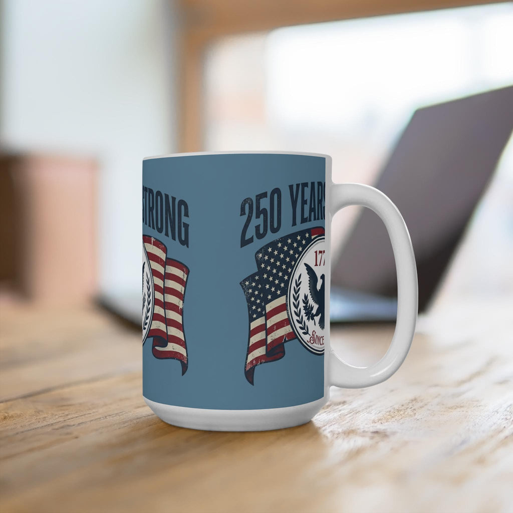 250 Years Strong Seal mug | American Flag 1776 Patriotic Coffee Cup