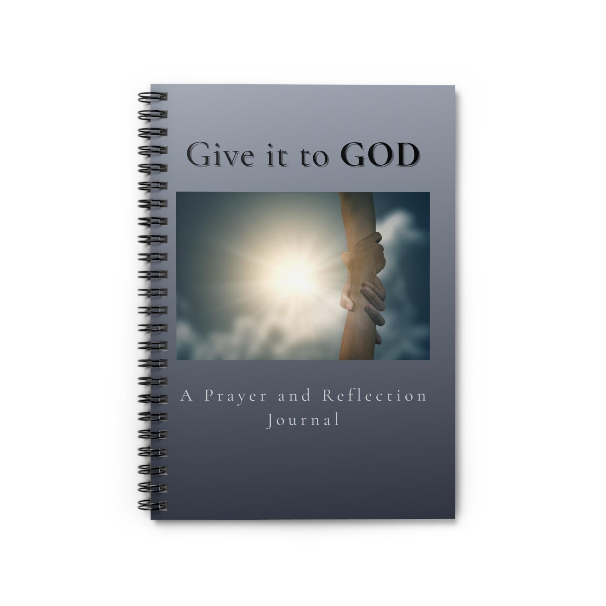 Give It to God Prayer and Reflection Journal Spiral Notebook