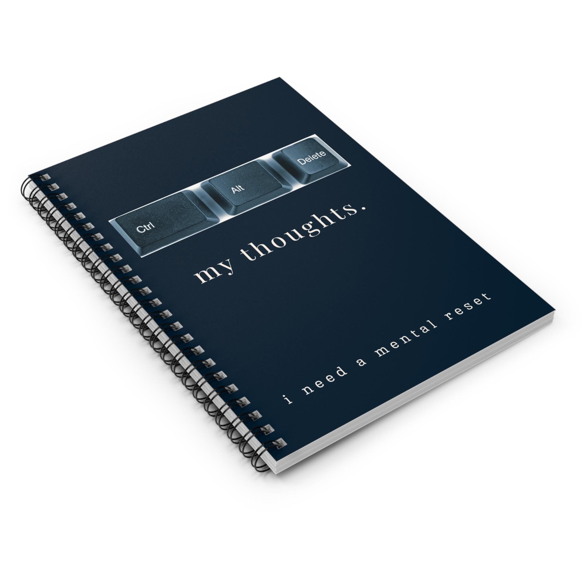 Ctrl Alt Delete my thoughts Spiral Notebook | Ruled Journal, Mental Reset