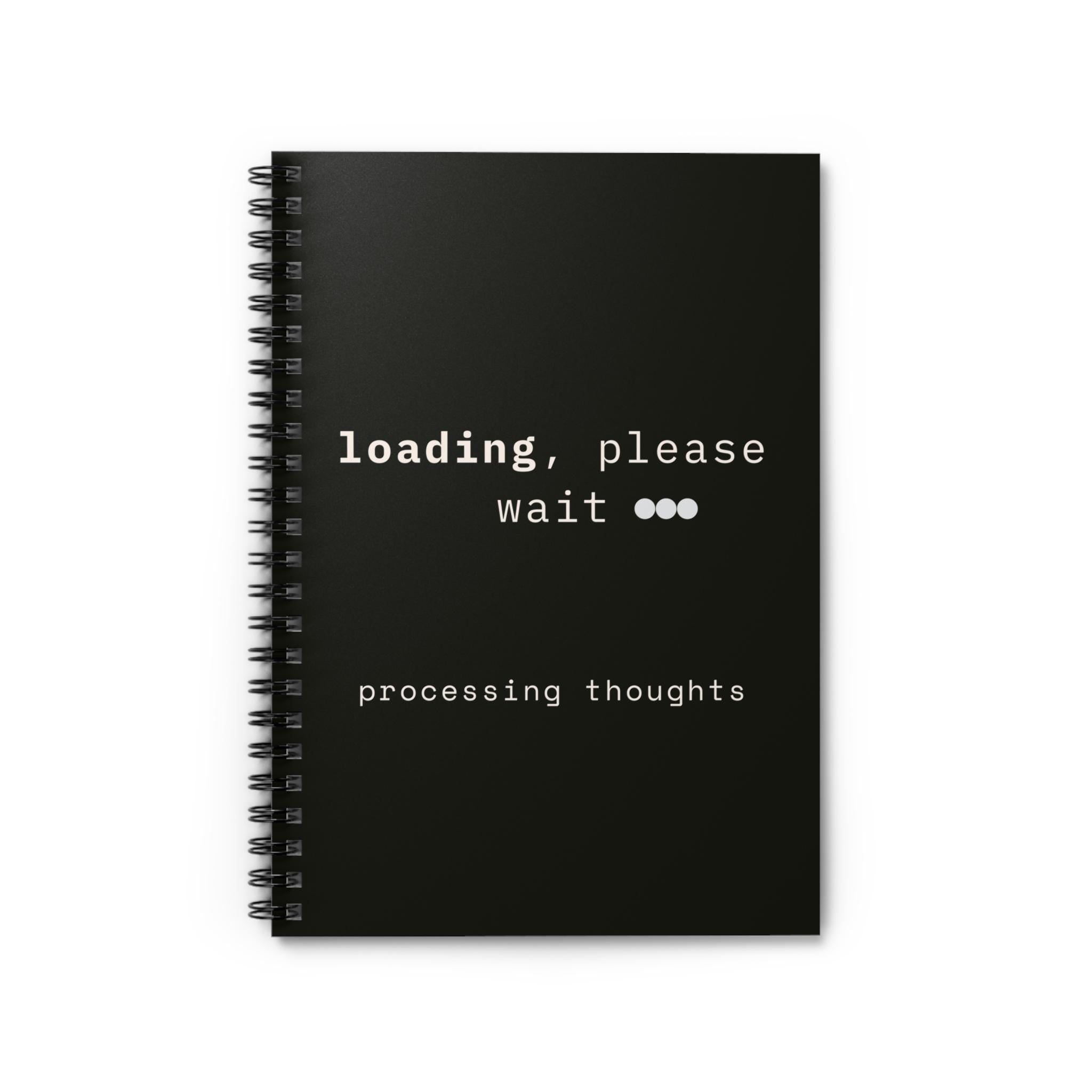 Loading Please Wait processing thoughts Notebook | Spiral Ruled Journal