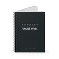 SOURCES trust me. Notebook | Spiral Ruled Notebook