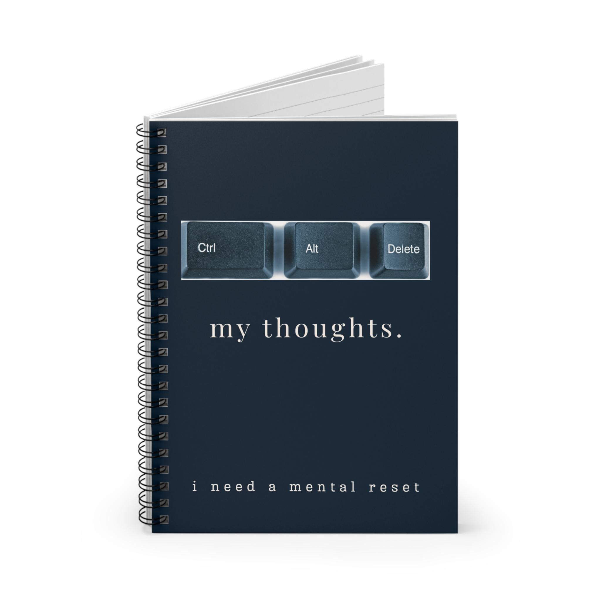 Ctrl Alt Delete my thoughts Spiral Notebook | Ruled Journal, Mental Reset