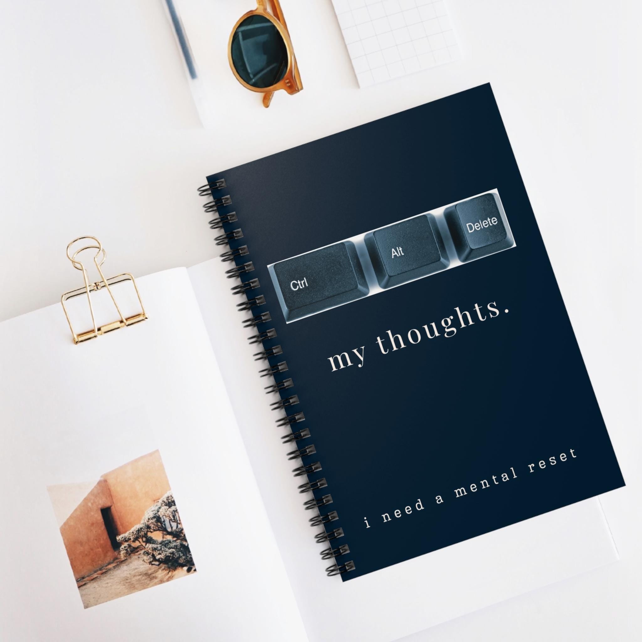 Ctrl Alt Delete my thoughts Spiral Notebook | Ruled Journal, Mental Reset