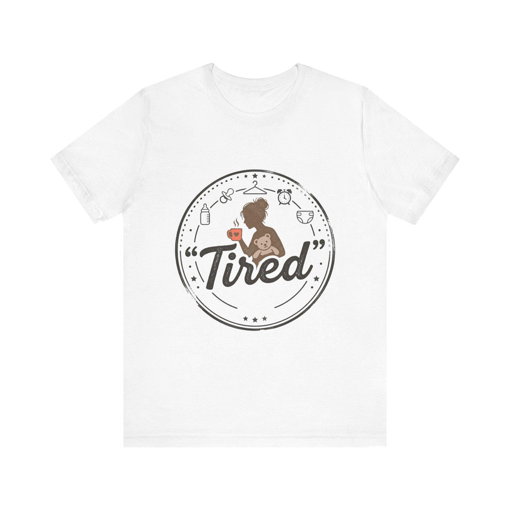 Tired Mom Graphic Tee | Mama Life, Coffee, Baby Bottle