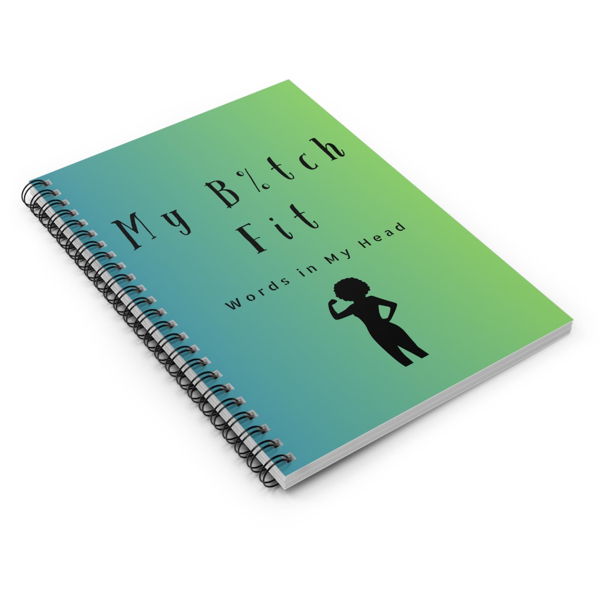 My B%tch Fit Words in My Head notebook | Spiral Notebook