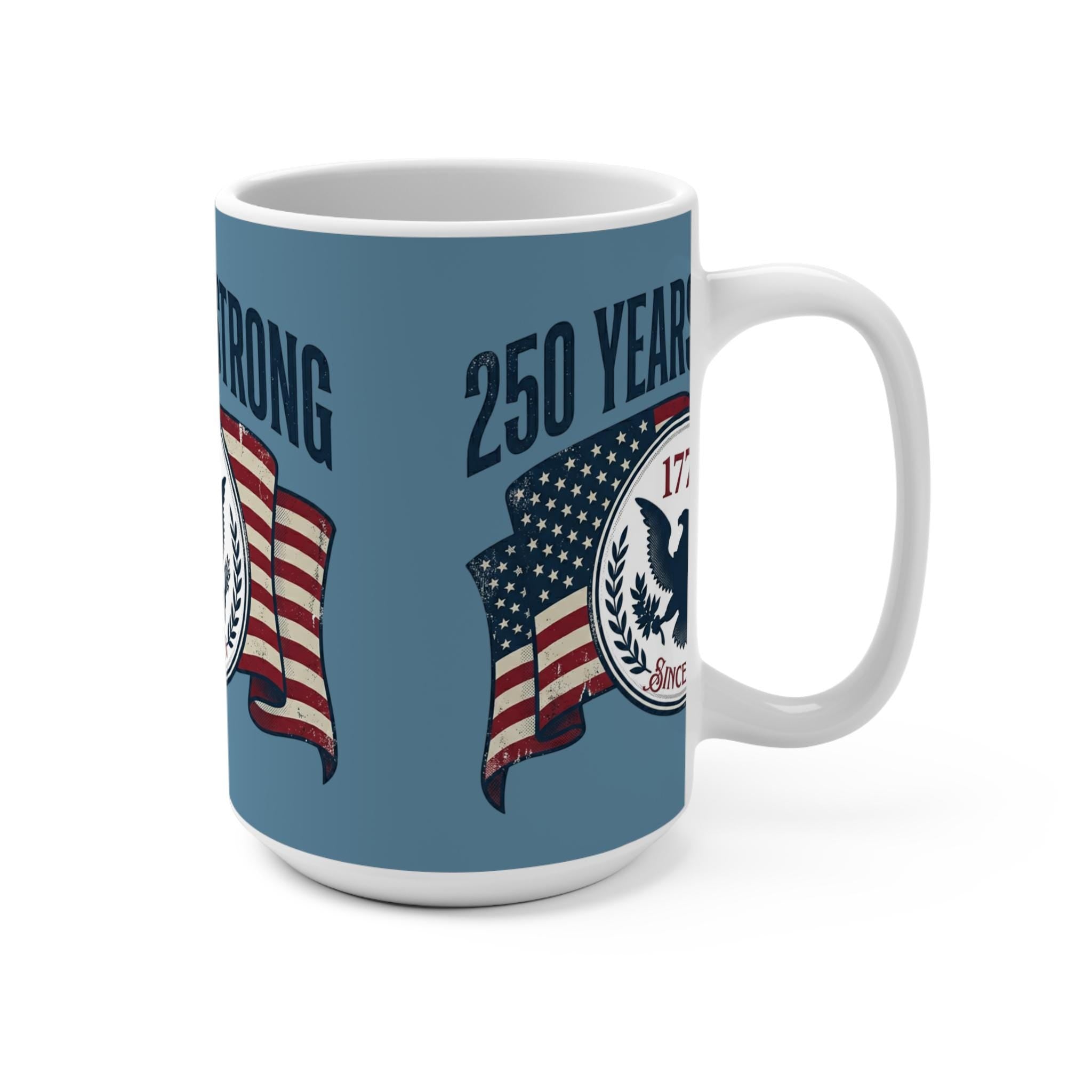250 Years Strong Seal mug | American Flag 1776 Patriotic Coffee Cup