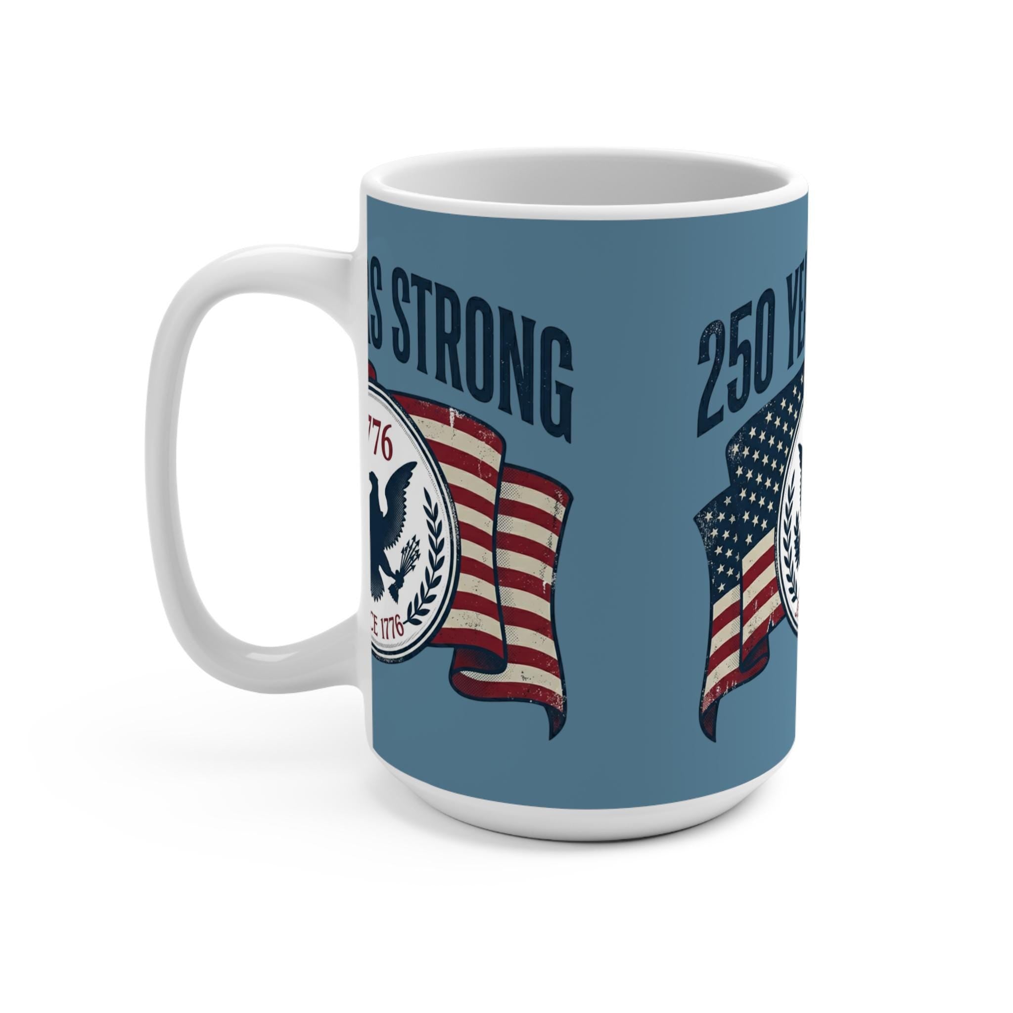 250 Years Strong Seal mug | American Flag 1776 Patriotic Coffee Cup