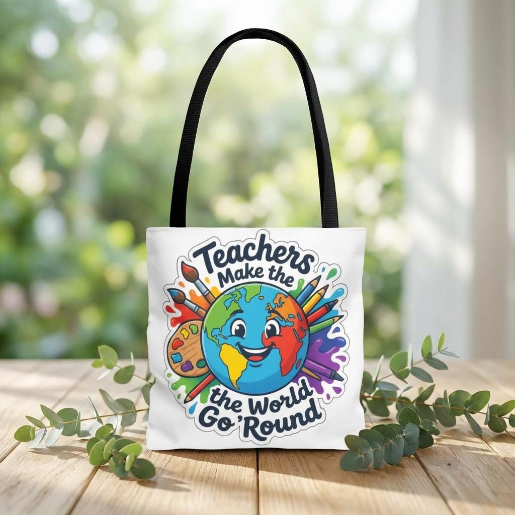 Teachers Make the World Go Round Tote Bag | Colorful Earth Art