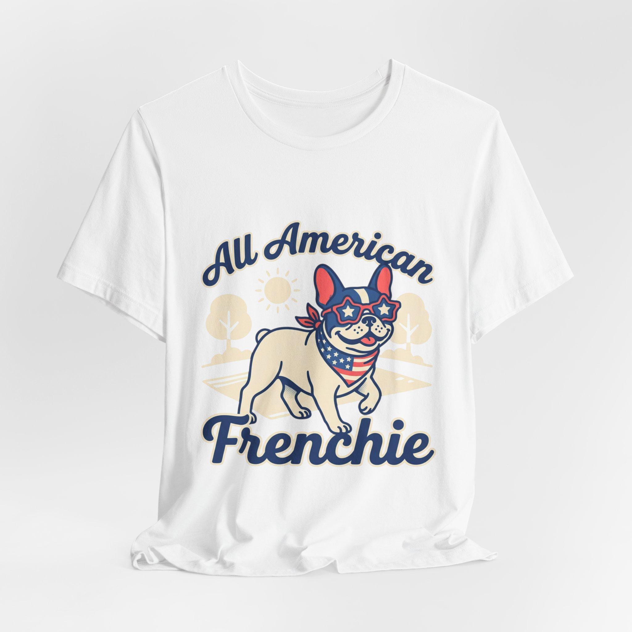 All American Frenchie T-Shirt | Patriotic French Bulldog Tee, 4th of July Dog Shirt