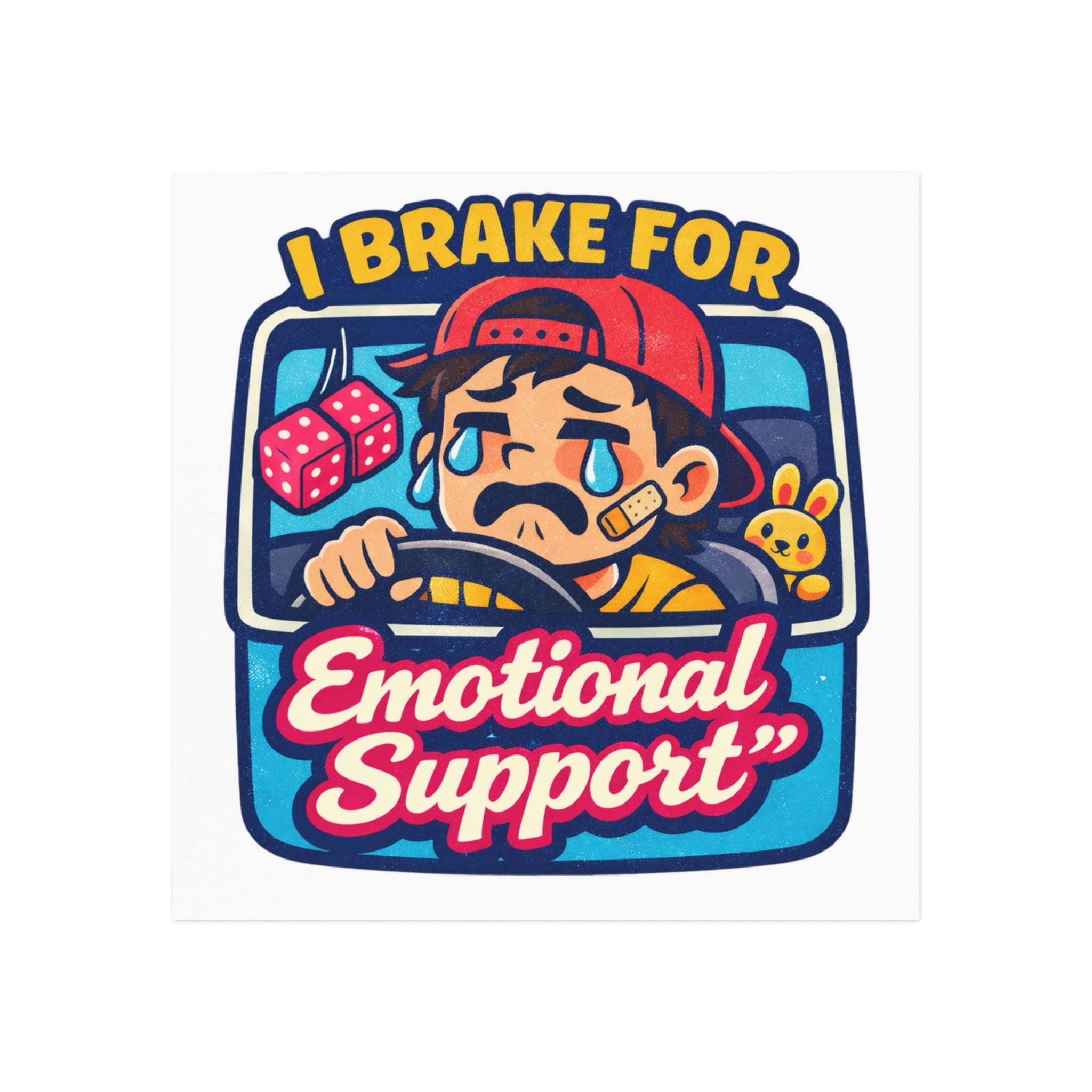 I Brake For Emotional Support Square Magnet | Cute Crying Driver Design