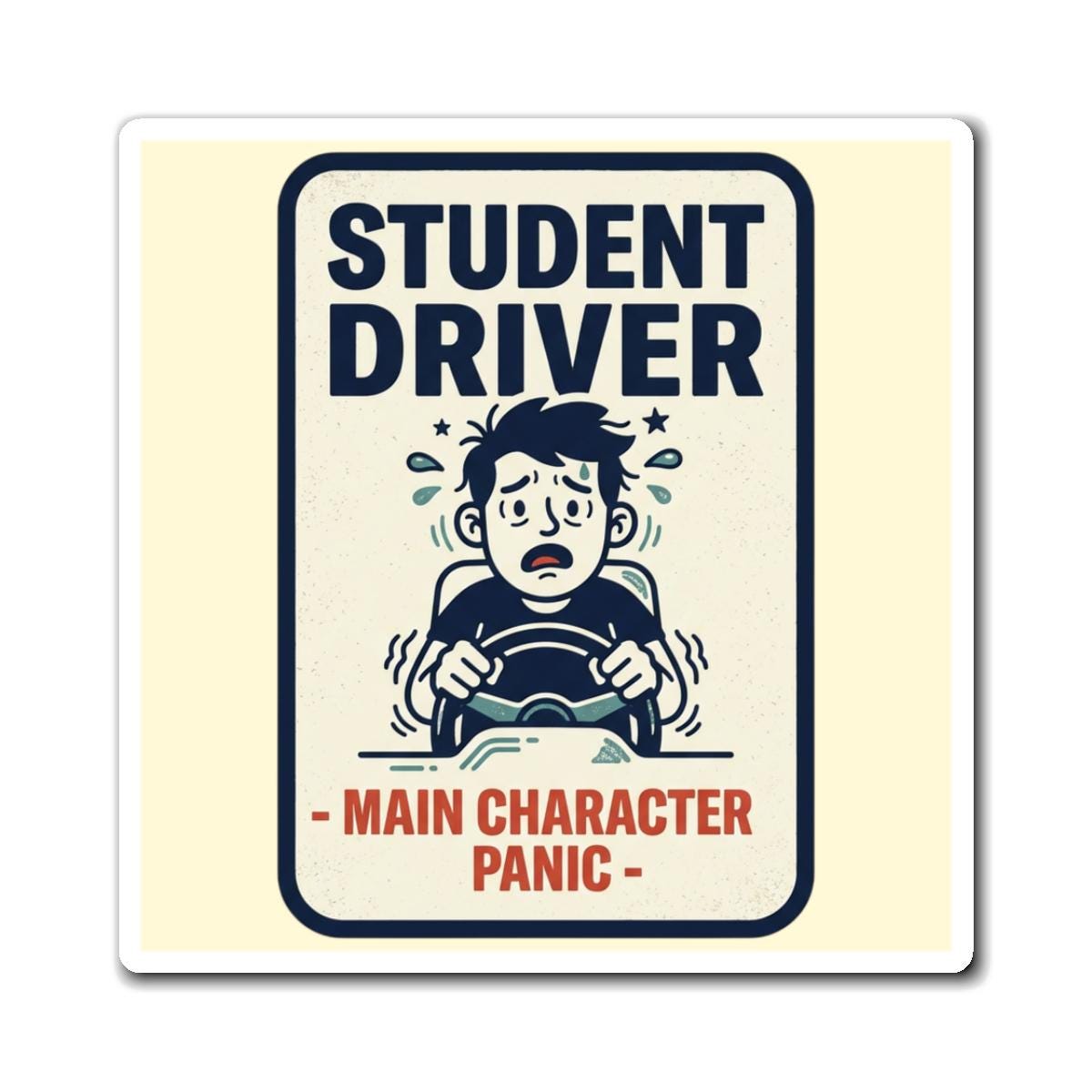 Student Driver Main Character Panic Magnet | Funny Car Learner Sticker